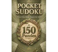 Pocket Sudoku: 150 Brain-Boosting Logic Puzzles for Adults on Commutes & Vacations - Vol. 2 (The Pocket Sudoku Travel Collection)