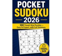 Pocket Sudoku 2026 - 4"x6" Perfect for travel.: 100 Travel-Size Puzzles from Easy to Expert - One Per Page, with Full Solutions