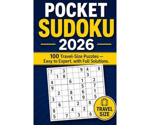 Pocket Sudoku 2026 - 4"x6" Perfect for travel.: 100 Travel-Size Puzzles from Easy to Expert - One Per Page, with Full Solutions
