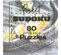 Pocket Sudoku- 80 Very Easy Puzzles: Portable 6"x6" Size-Perfect for Gifting or On-the-Go