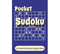 Pocket Sudoku: A travel Friendly Puzzle Book : Compact 4x6,100 puzzles with solutions. Medium to Hard mind teaser puzzles.