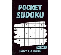 Pocket Sudoku Book: Volume 6, A Compact Collection of Easy to Hard Sudoku Puzzles for Keeping Your Mind Sharp