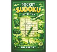 POCKET SUDOKU EASY EDITION: 55 Easy Sudoku Puzzles for Relaxation | 6 x 9 Inches, 110 Pages | Travel-Friendly Brain Games for Adults, Seniors & Beginners (Pocket Sudoku Series)