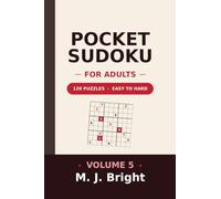 Pocket Sudoku for Adults: 120 Puzzles from Easy to Hard - Compact 4x6 Pocket-Size Travel Puzzle Book with Full Solutions (Volume 5)