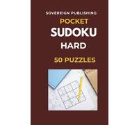 Pocket Sudoku Hard: 50 Hard Sudoku Puzzles | Pocket-Size Travel Edition with Clear Grids and Solutions (Sovereign Pocket Sudoku Series)