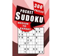 Pocket Sudoku Medium to Expert 300 Puzzles: Only 4" x 6" inches , Compact Size Travel-Friendly Sudoku Puzzle Book , 3 Difficulty Levels Medium-hard-expert Problems and Solutions