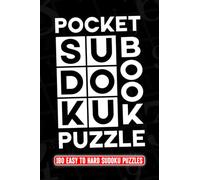 POCKET SUDOKU PUZZLE BOOK | 180 EASY TO HARD SUDOKU PUZZLES: 180 Sudoku Puzzles Ranging from Easy to Hard | Solutions Included | 4”x6” Travel Friendly Size | For All Skills Levels