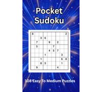 Pocket Sudoku: Small & Travel-Friendly Puzzle Book | Only 5 x 8 Inches in Size | 108 Easy to Medium Sudoku Puzzles for Adults, Teens & Seniors with Solutions at the Back | Small in Size, Big in Fun