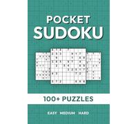 Pocket Sudoku To Go: 100+ Puzzles from Easy to Hard for Travel and Daily Brain Exercise