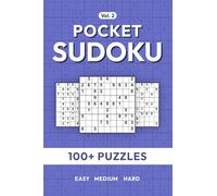 Pocket Sudoku To Go: 100+ Puzzles from Easy to Hard for Travel and Daily Brain Exercise - Vol. 2