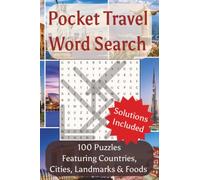 Pocket Travel Word Search: 100 Puzzles Featuring Countries, Cities, Landmarks & Foods | Solutions Included