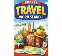 Pocket Travel Word Search: 45 Fun Puzzles Featuring Famous Cities, World Landmarks & Travel Vocabulary (Compact 5x8 Inch Word Search Book)