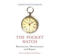 Pocket Watch: Restoration, Maintenance and Repair