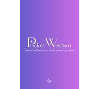 Pocket Wisdom: Diario di scrittura di sé e crescita personale per donne