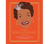 Pocket Wisdom - Maya Angelou: Inspirational Quotes and Wise Words from a Literary Icon