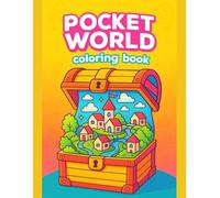Pocket World Coloring Book for Kids Magical Miniature Scenes Inside Everyday Objects: Cute and Easy Designs Featuring Tiny Worlds Hidden in Small ... Fun Learning, and Screen-Free Activity