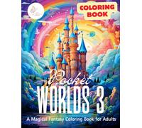 Pocket Worlds 3: Fantasy Coloring Book for Adults with Magical Tiny Worlds & Stress Relief Designs (Pocket World Series)