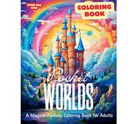 Pocket Worlds: A Magical Fantasy Coloring Book for Adults (Stress Relief & Relaxation) (Pocket World Series)