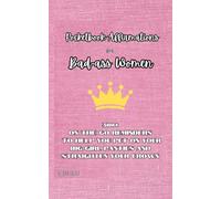 Pocketbook Affirmations for Bad-Ass Women: 300+ On-the-go reminders to help you put on your big girl panties and straighten your crown!