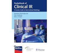 Pocketbook of Clinical IR: A Concise Guide to Interventional Radiology