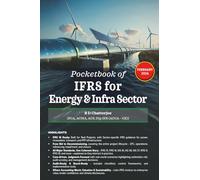 Pocketbook of IFRS for Energy & Infrastructure Sector: A Practical, Sector-Focused Guide to Applying IFRS in Power, Energy, and Infrastructure Projects