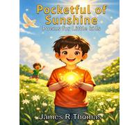 Pocketful of Sunshine: Poems for Little Kids: 3 (Growing Through Poems: Poems and Pictures Series)