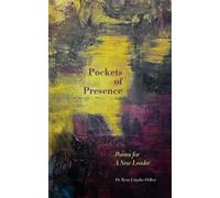 Pockets of Presence: Poems for a New Leader