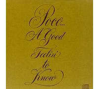 Poco - A Good Feeling to Know