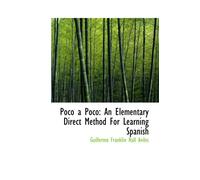 Poco a Poco: An Elementary Direct Method For Learning Spanish