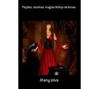 Poções Receitas Magias Feitiço De Bruxa (ebook)