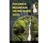 POCONOS MOUNTAIN HIKING GUIDE 2025: 65 (ADVENTURE AWAIT)