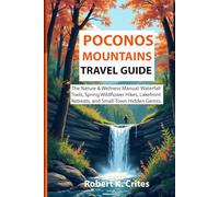 Poconos Mountains Travel Guide: The Nature & Wellness Manual: Waterfall Trails, Spring Wildflower Hikes, Lakefront Retreats, and Small-Town Hidden Gemss. (EasyTravel Guides)