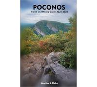 POCONOS Travel and Hiking Guide 2025-2026: A Detailed Manual to Cultural Treasures, Cuisine, Insider Tips and Adventures