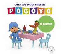 Pocoyó. Un cuento - Cuentos para crecer: A comer (Cuentos infantiles)