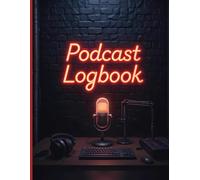 Podcast Logbook: Podcasting Journal To Help Podcasters Organizer ,Podcast episode tracking,120 Pages ,Format A4.