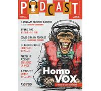 Podcast. Rivista su podcast, audiolibri e cultura audio in Italia. Homo VOX, l'inizio di una nuova era (2026) (Vol. 1)