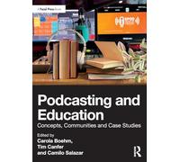 Podcasting and Education: Concepts, Communities and Case Studies