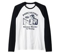 Podcasting Porque el Asesinato es un Crimen Verdadero Camiseta Manga Raglan