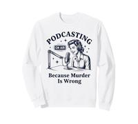 Podcasting Porque el Asesinato es un Crimen Verdadero Sudadera