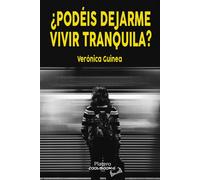 ¿PODÉIS DEJARME VIVIR TRANQUILA? | VerÓnica Guinea De AndrÉs