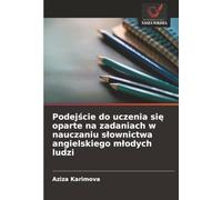 Podejście do uczenia się oparte na zadaniach w nauczaniu słownictwa angielskiego młodych ludzi