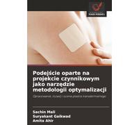 Podejście oparte na projekcie czynnikowym jako narzędzie metodologii optymalizacji: Opracowanie, rozwój i ocena plastra transdermalnego
