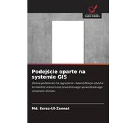 Podejście oparte na systemie GIS: Ocena podatno¿ci na zagro¿enia i kwantyfikacja szkód w kontek¿cie scenariusza powodziowego spowodowanego zmianami klimatu