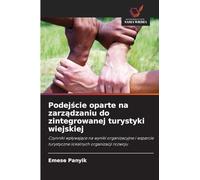 Podejście oparte na zarządzaniu do zintegrowanej turystyki wiejskiej: Czynniki wp¿ywaj¿ce na wyniki organizacyjne i wsparcie turystyczne lokalnych organizacji rozwoju