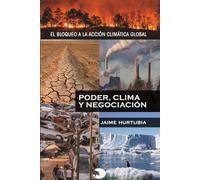 PODER, CLIMA Y NEGOCIACIÓN: El Bloqueo a la Acción Climática Global