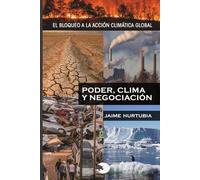 PODER, CLIMA Y NEGOCIACIÓN: El Bloqueo a la Acción Climática Global
