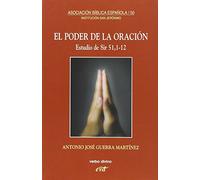 Poder De La Oracion, El. Estudio Sir 51: Estudio exegético-teológico de Sir 51,1-12 (Asociación Bíblica Española)
