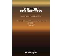 Poder de Resurreccion: Sanidad Divina y Viviré y No Moriré - Una Guía Simplificada de la Promesa de Dios de Vida y Salud: 36 (Holy Spirit Ministry)