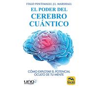 Poder del Cerebro Cuántico,El: Cómo explotar el potencial oculto de tu mente: 1 (Nueva Ciencia)