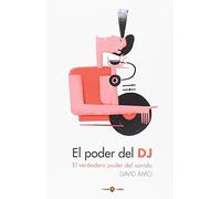 Poder del Dj, El. El verdadero poder del sonido (MUSICA)